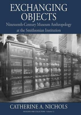 Exchanging Objects - Catherine A. Nichols - Libro Berghahn Books, Museums and Collections | Libraccio.it