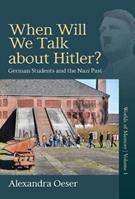 When Will We Talk About Hitler? - Alexandra Oeser - Libro Berghahn Books, Worlds of Memory | Libraccio.it