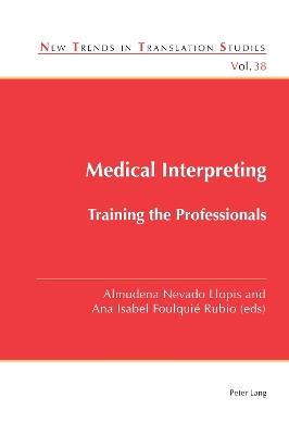 Medical Interpreting  - Libro Peter Lang International Academic Publishers, New Trends in Translation Studies | Libraccio.it