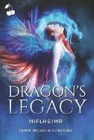 Dragon's legacy. Vol. 2: Niflheimr - Tania Micaela Cordone - Libro Cherry Publishing 2021 | Libraccio.it