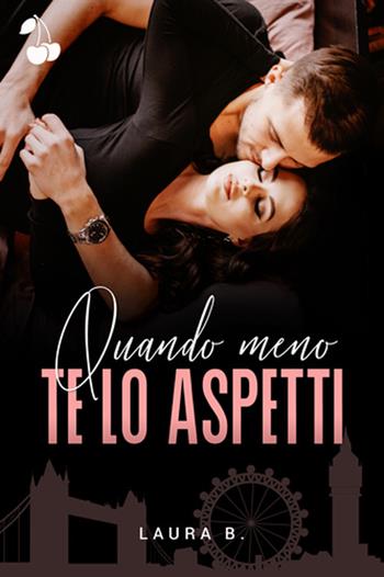 Quando meno te lo aspetti - Laura B. - Libro Cherry Publishing 2021 | Libraccio.it