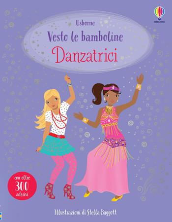 Danzatrici. Con adesivi. Ediz. a colori - Fiona Watt - Libro Usborne 2021, Vesto le bamboline | Libraccio.it