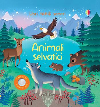 Animali selvatici. Ediz. a colori - Sam Taplin - Libro Usborne 2022, Libri tattili sonori | Libraccio.it