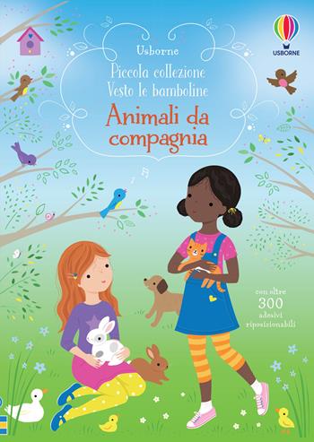 Animali da compagnia. Con adesivi. Ediz. a colori - Fiona Watt - Libro Usborne 2021, Vesto le bamboline. Piccola collezione | Libraccio.it