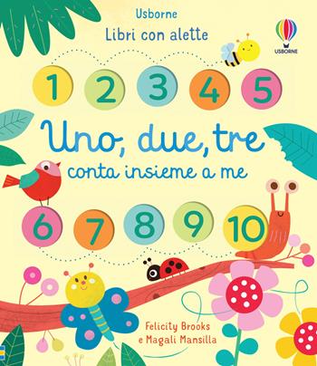 Uno, due, tre conta insieme a me. Ediz. a colori - Felicity Brooks - Libro Usborne 2021, Libri con alette | Libraccio.it