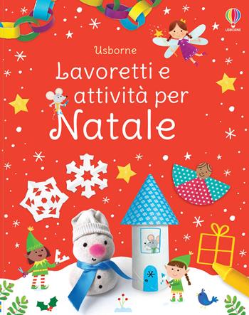 Lavoretti e attività per Natale. Ediz. a colori - Kate Nolan - Libro Usborne 2021, Lavoretti e attività | Libraccio.it