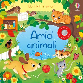 Amici animali. Ediz. a colori - Sam Taplin - Libro Usborne 2022, Libri tattili sonori | Libraccio.it