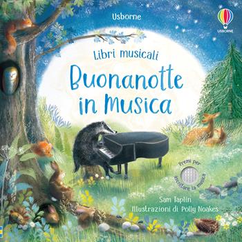 Buonanotte in musica. Ediz. a colori - Sam Taplin - Libro Usborne 2022, Libri musicali | Libraccio.it