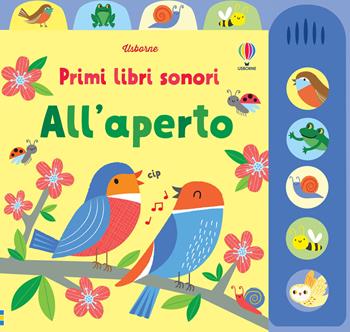 All'aperto. Ediz. illustrata - Fiona Watt - Libro Usborne 2022, Primi libri sonori | Libraccio.it