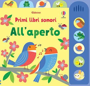 All'aperto. Ediz. illustrata - Fiona Watt - Libro Usborne 2022, Primi libri sonori | Libraccio.it