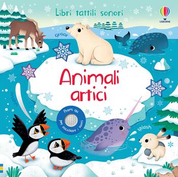 Animali artici. Ediz. a colori - Sam Taplin - Libro Usborne 2022, Libri tattili sonori | Libraccio.it