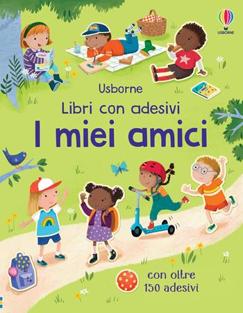 I miei amici. Con adesivi. Ediz. a colori - Joanne Partis, Holly Bathie - Libro Usborne 2022, Libri con adesivi. A partire da 3 anni | Libraccio.it