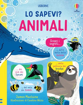 Animali. Ediz. a colori - James Maclaine - Libro Usborne 2022, Lo sapevi? | Libraccio.it