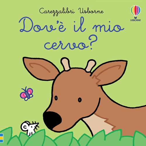 Dov'è il mio cervo? Ediz. a colori - Fiona Watt - Libro Usborne