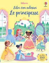 Le principesse. Libri con adesivi. Ediz. a colori