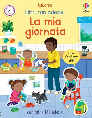 La mia giornata. Con adesivi. Ediz. a colori - Holly Bathie, Kay Widdowson - Libro Usborne 2022, Libri con adesivi. A partire da 3 anni | Libraccio.it