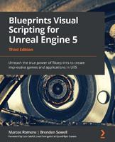 Blueprints Visual Scripting for Unreal Engine 5 - Marcos Romero, Brenden Sewell - Libro Packt Publishing Limited | Libraccio.it