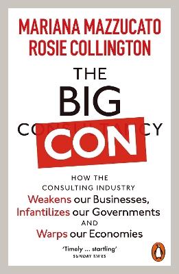 The Big Con - Mariana Mazzucato, Rosie Collington - Libro Penguin Books Ltd | Libraccio.it