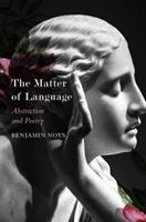 The Matter of Language – Abstraction and Poetry - Benjamin Noys - Libro Seagull Books London Ltd | Libraccio.it
