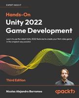 Hands-On Unity 2022 Game Development - Nicolas Alejandro Borromeo - Libro Packt Publishing Limited | Libraccio.it