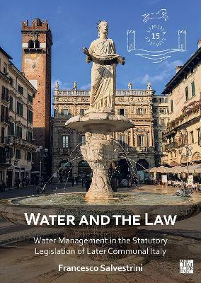 Water and the Law - Francesco Salvestrini - Libro Archaeopress, Limina/Limites: Archaeologies, histories, islands and borders in the Mediterranean (365-1556) | Libraccio.it