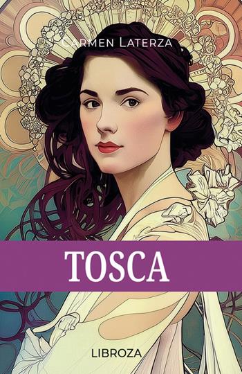 Tosca - Carmen Laterza - Libro Libroza 2023 | Libraccio.it
