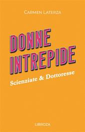 Donne intrepide. Vol. 2: Scienziate & Dottoresse