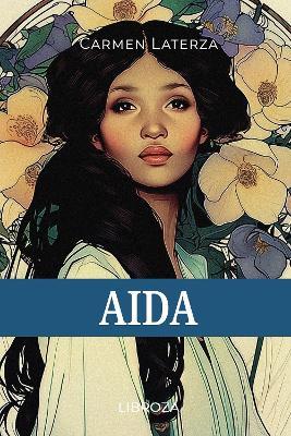 Aida - Carmen Laterza - Libro Libroza 2025 | Libraccio.it