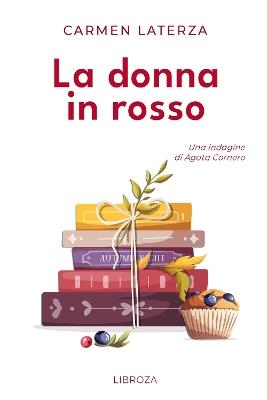 La donna in rosso - Carmen Laterza - Libro Libroza 2025 | Libraccio.it