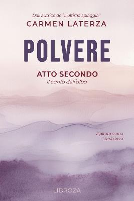 Polvere. Vol. 2: Il canto dell'alba - Carmen Laterza - Libro Libroza 2026 | Libraccio.it