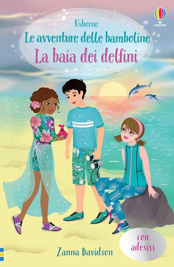 Il delfino magico. Con adesivi - Zanna Davidson, Heather Burns - Libro Usborne 2023, Le avventure delle bamboline | Libraccio.it
