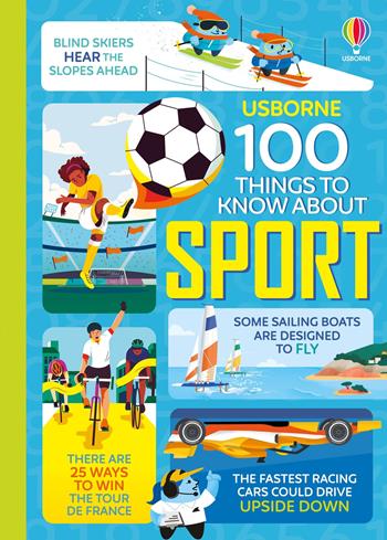 100 things to know about sport. Ediz. a colori - Alice James, Jerome Martin, Tom Mumbray - Libro Usborne 2024 | Libraccio.it