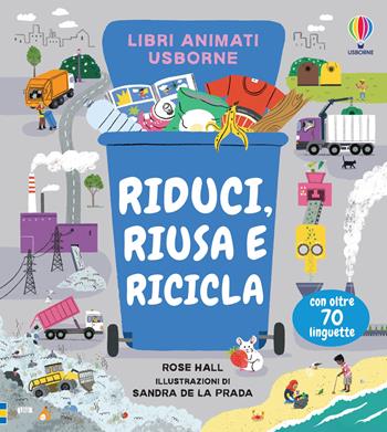 Riduci, riusa e ricicla. Ediz. a colori - Rose Hall - Libro Usborne 2022, Libri animati Usborne | Libraccio.it