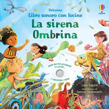 La sirena Ombrina. Ediz. a colori - Sam Taplin - Libro Usborne 2022, Libri sonori con lucine | Libraccio.it