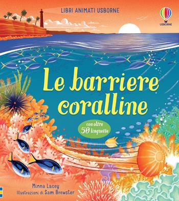 Le barriere coralline. Ediz. a colori - Minna Lacey - Libro Usborne 2022, Libri animati Usborne | Libraccio.it