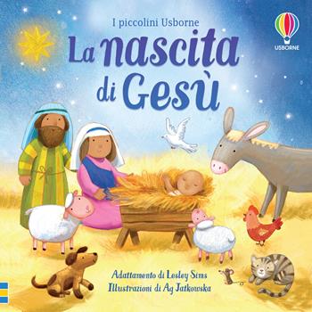 La nascita di Gesù. Ediz. a colori - Lesley Sims - Libro Usborne 2022, I piccolini Usborne. Racconti | Libraccio.it