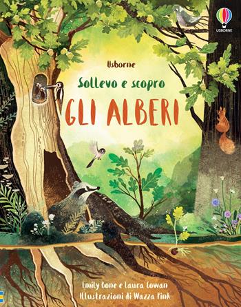 Gli alberi. Ediz. a colori - Emily Bone, Laura Cowan - Libro Usborne 2022, Sollevo e scopro | Libraccio.it