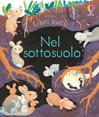 Nel sottosuolo. Ediz. a colori - Anna Milbourne - Libro Usborne 2022, Libri cucù | Libraccio.it