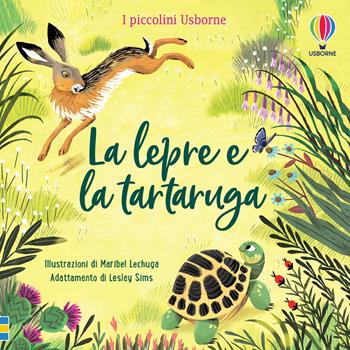 La lepre e la tartaruga. Ediz. a colori - Lesley Sims - Libro Usborne 2022, I piccolini Usborne. Racconti | Libraccio.it