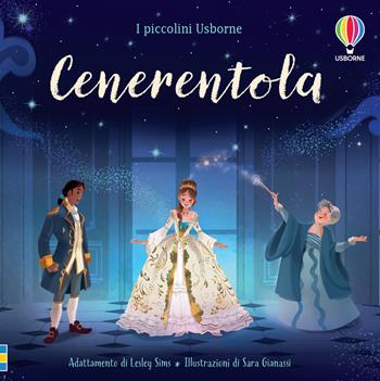 Cenerentola. Ediz. a colori - Lesley Sims - Libro Usborne 2022, I piccolini Usborne. Racconti | Libraccio.it