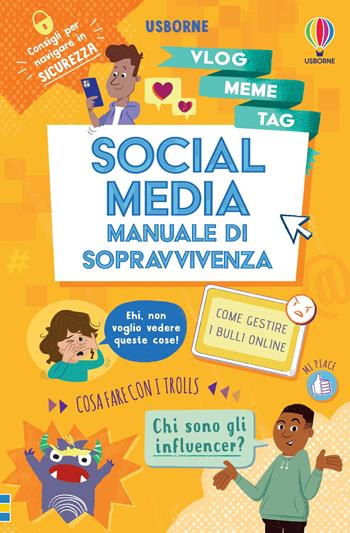 Social media. Manuale di sopravvivenza - Holly Bathie - Libro Usborne 2022 | Libraccio.it