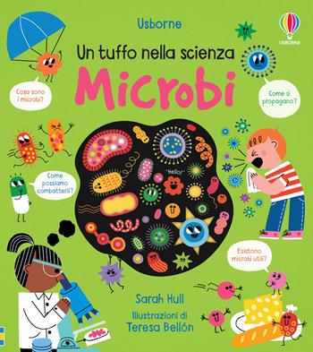Microbi. Ediz. a colori - Sarah Hull - Libro Usborne 2022, Un tuffo nella scienza | Libraccio.it