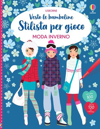 Moda inverno - Fiona Watt, Stella Baggott - Libro Usborne 2022, Vesto le bamboline. Stilista per gioco | Libraccio.it