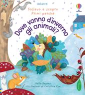 Dove vanno d’inverno gli animali? Ediz. a colori