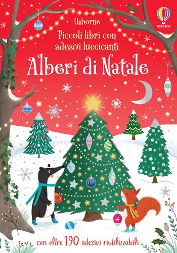 Alberi di Natale. Ediz. a colori - Jessica Greenwell - Libro Usborne 2022, Piccoli libri con adesivi luccicanti | Libraccio.it