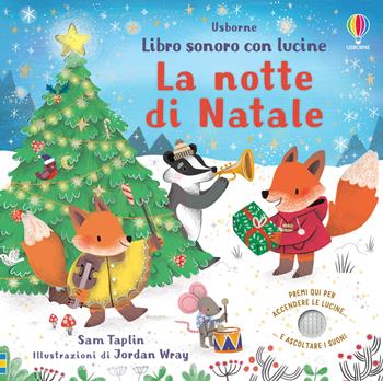 La notte di Natale. Ediz. a colori - Sam Taplin - Libro Usborne 2022, Libri sonori con lucine | Libraccio.it