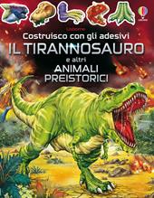 Il tirannosauro e altri animali preistorici