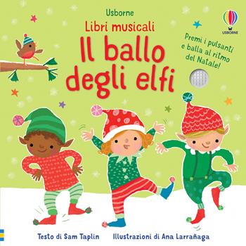 Il ballo degli elfi. Ediz. a colori - Sam Taplin - Libro Usborne 2022, Libri musicali per ballare | Libraccio.it