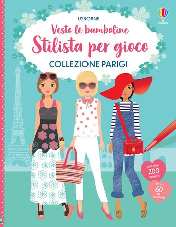 Collezione Parigi. Con adesivi - Fiona Watt - Libro Usborne 2022, Vesto le bamboline. Stilista per gioco | Libraccio.it