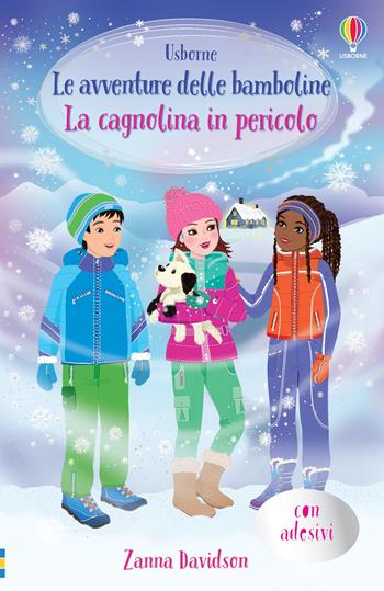 La cagnolina in pericolo. Con adesivi - Zanna Davidson - Libro Usborne 2022, Le avventure delle bamboline | Libraccio.it